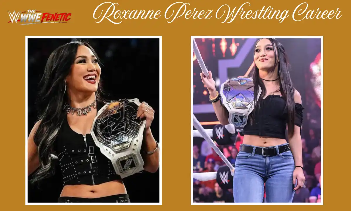 Roxanne Perez Wrestling Career